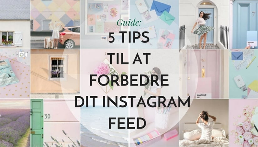 5 tips til at forbedre dit Instagram feed