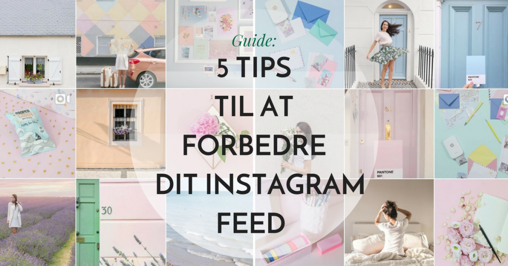 5 tips til at forbedre dit Instagram feed